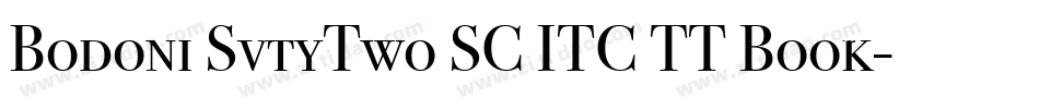 Bodoni SvtyTwo SC ITC TT Book字体转换